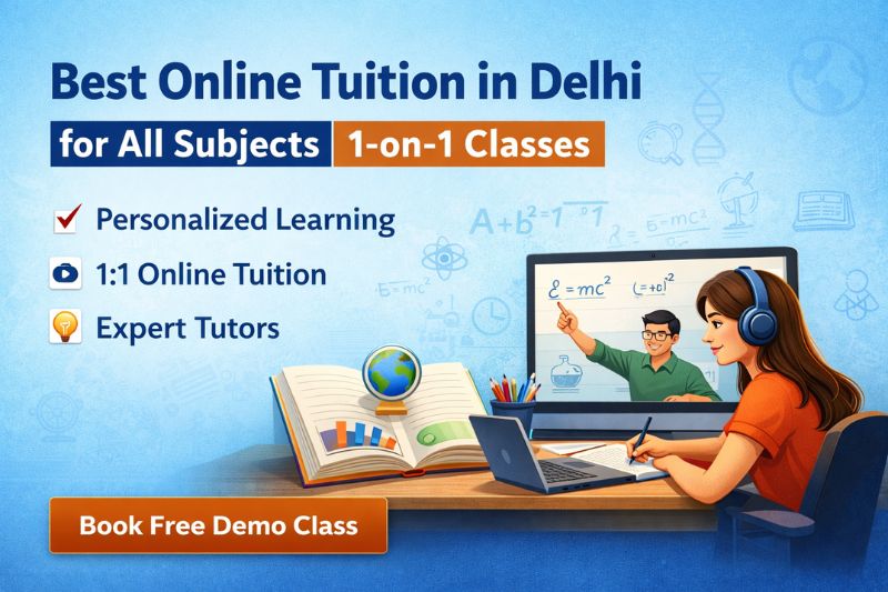 best online tuition in Delhi, online tuition classes in Delhi, 1 on 1 online tuition Delhi,