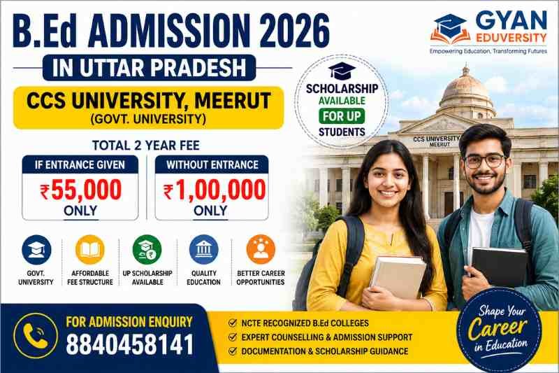 B.Ed Admission 2026, B.Ed Admission in Uttar Pradesh, B.Ed Admission in UP, CCS University B.Ed Admission 2026, B.Ed Admission Meerut, CCSU B.Ed Admission, B.Ed College in Meerut, B.Ed Fees in UP, Low Fee B.Ed College in UP, B.Ed Admission with Scholarship, UP B.Ed Scholarship, B.Ed Admission CCS University Meerut, B.Ed Admission 2026-27, B.Ed College Uttar Pradesh, B.Ed Admission Gyan Eduversity