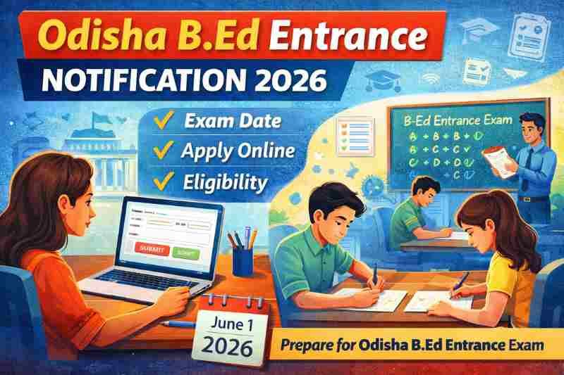 Odisha B.Ed Entrance Notification 2026